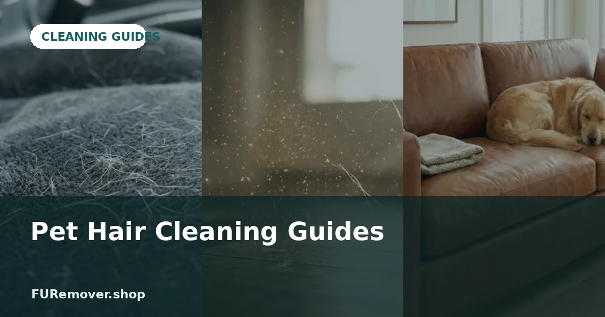Pet Hair Cleaning Guides